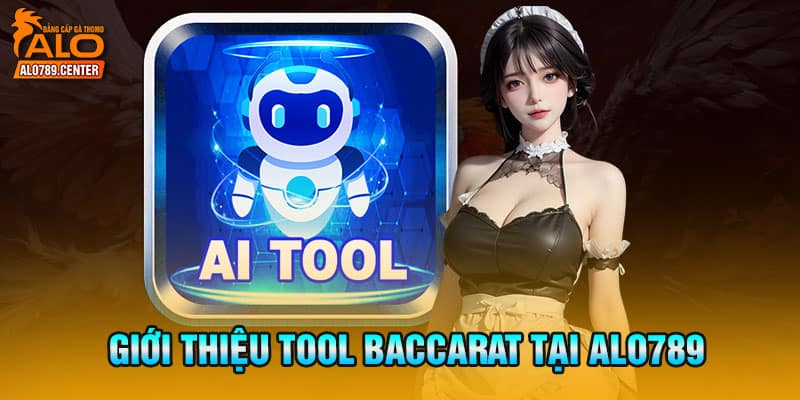 Giới thiệu tool baccarat tại alo789